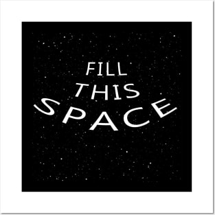 Endless Space 'FILL THIS SPACE' Posters and Art